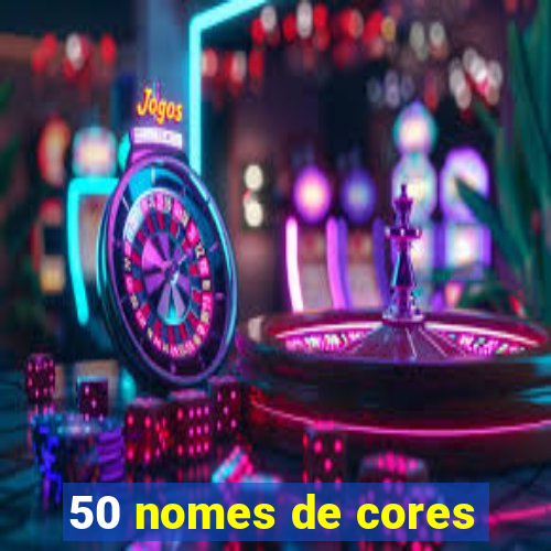 50 nomes de cores